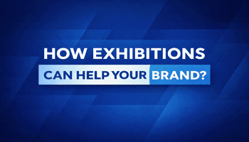 How exhibitions can help your brand?
