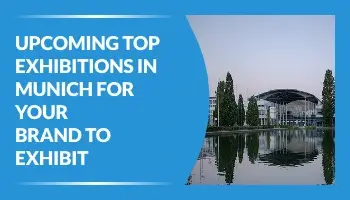Upcoming Top Exhibitions in Munich 2026 for Your Brand To Exhibit